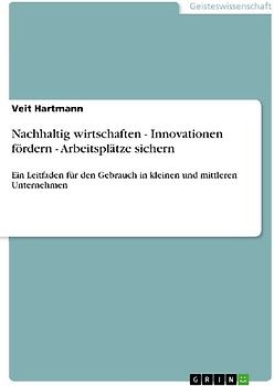 Nachhaltig wirtschaften - Innovationen fördern - Arbeitsplätze sichern