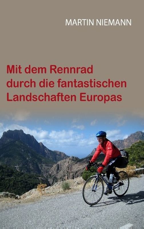 Mit dem Rennrad durch die fantastischen Landschaften Europas