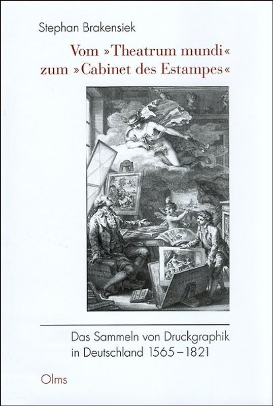 Vom "Theatrum mundi" zum "Cabinet des Estampes"
