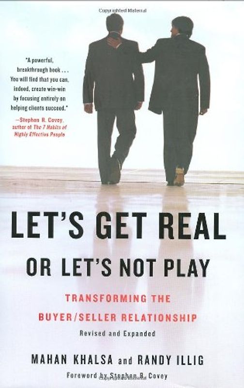 Let's Get Real or Let's Not Play: Transforming the Buyer/Seller Relationship - Mahan Khalsa