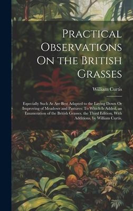 Practical Observations On the British Grasses
