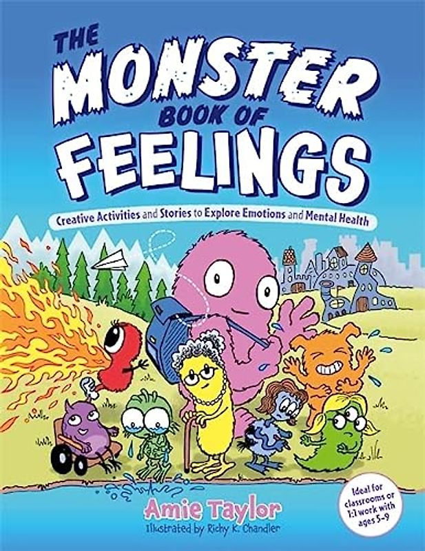 The Monster Book of Feelings: Creative Activities and Stories to Explore Emotions and Mental Health