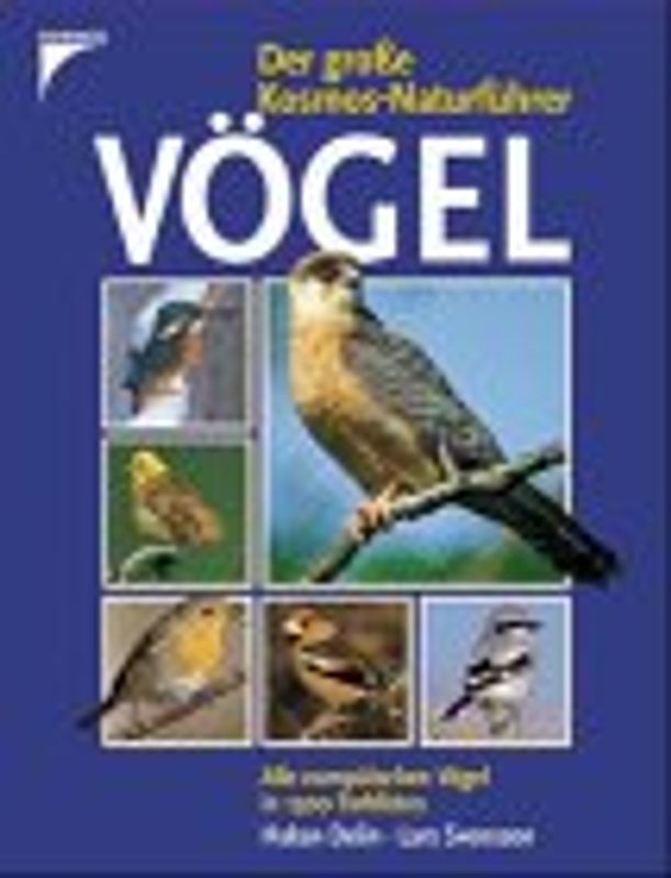 Der Kosmos-Vogelatlas. Alle europäischen Vögel
