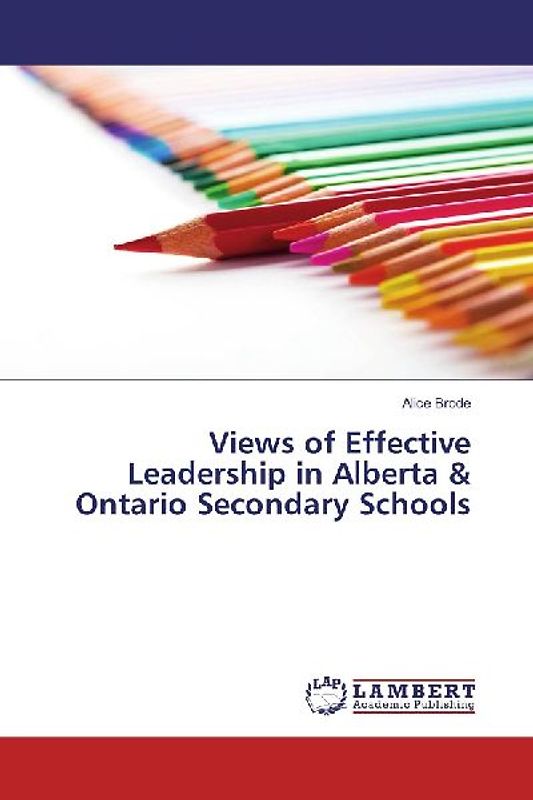 Views of Effective Leadership in Alberta & Ontario Secondary Schools