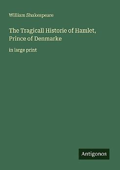 The Tragicall Historie of Hamlet, Prince of Denmarke