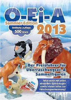 O-Ei-A 2013 - limitierte Sammler-Edition - Überraschungsei- und Sammelfiguren Preisführer