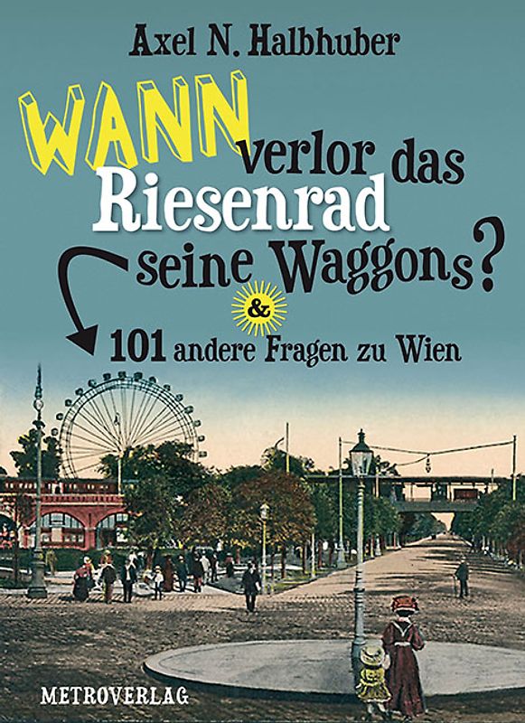 Wann verlor das Riesenrad seine Waggons?