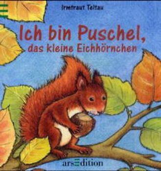Ich bin Puschel, das kleine Eichhörnchen