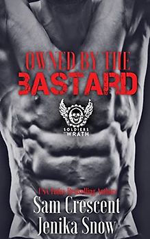 Owned by the Bastard (The Soldiers of Wrath MC, Band 1)