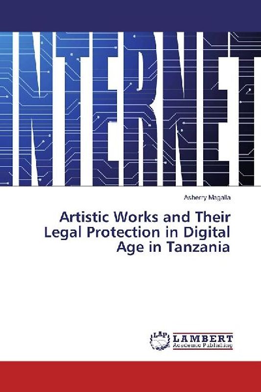 Artistic Works and Their Legal Protection in Digital Age in Tanzania