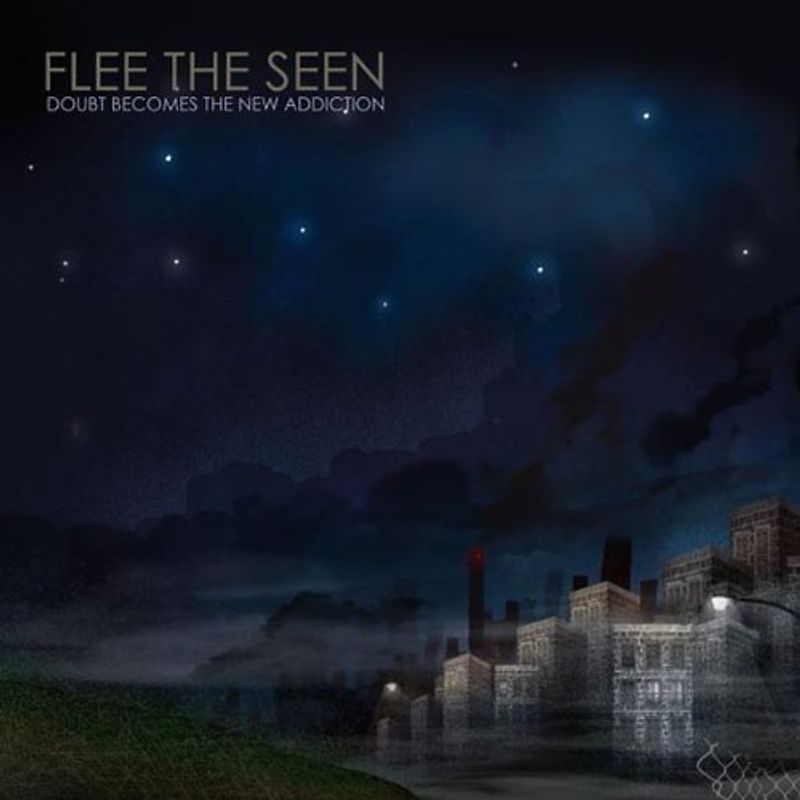 Flee the Seen - Doubt Becomes the New Addiction