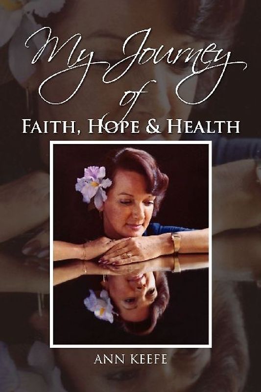 My Journey of Faith, Hope & Health