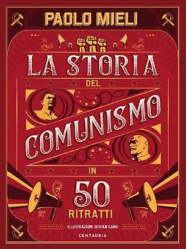 La storia del comunismo in 50 ritratti
