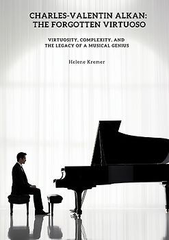 Charles-Valentin Alkan: The Forgotten Virtuoso