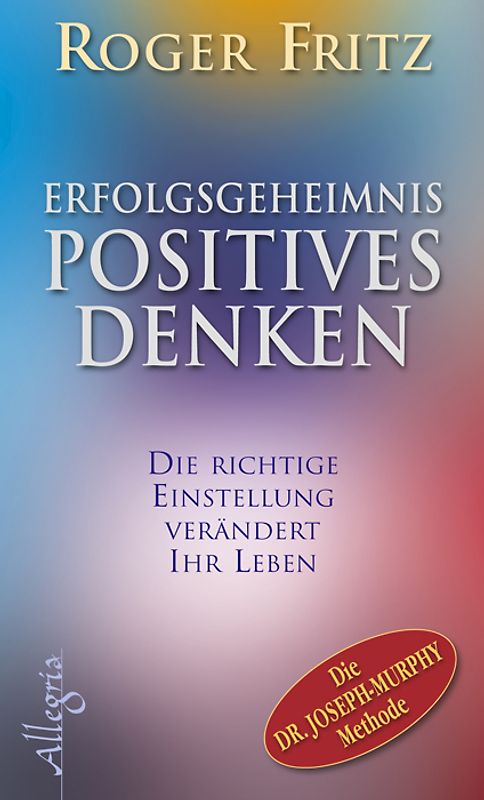 Erfolgsgeheimnis Positives Denken