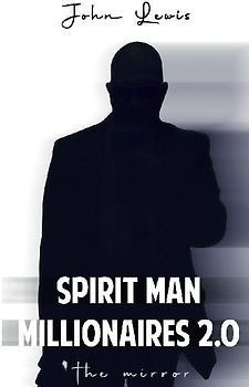 SPIRIT MAN MILLIONAIRES 2.0 The Mirror