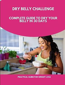 Dry Belly Challenge: Complete Guide to Dry Your Belly in 30 Days