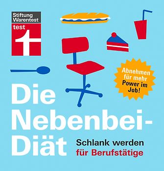 Die Nebenbei-Diät. Schlank werden für Berufstätige