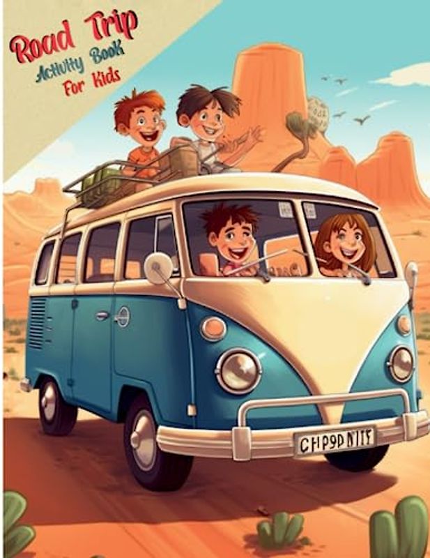 "Amazing Road Trip Activity Book for Kids: Games and Puzzles for Fun-Filled Hours! The Perfect Companion for Road Trips and Family Vacations"