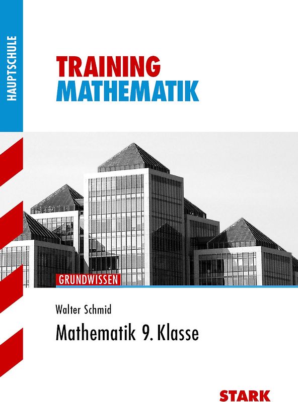 STARK Mathematik 9. Klasse - Training Haupt-/Mittelschule - Grundwissen, Aufgaben und Lösungen