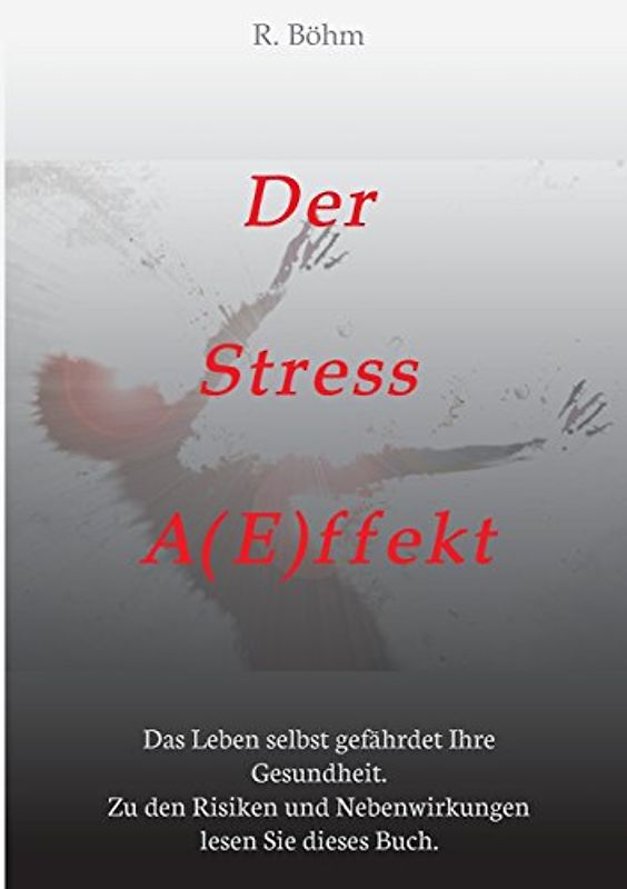 Der Stress AEffekt - Böhm, R.