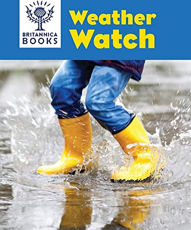 Britannica Books Weather Watch (Britannica Books Explore Nature)