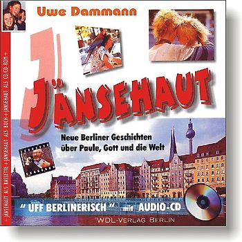 Jänsehaut. Neue Berliner Geschichten über Paule, Gott und Welt - Uff Berlinerisch. Taschenbuchausgabe