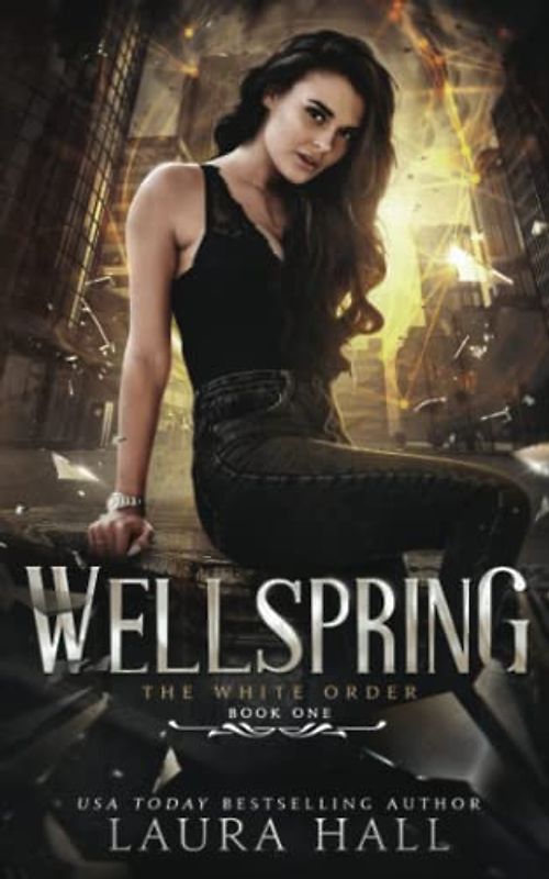 Wellspring (The White Order, Band 1)