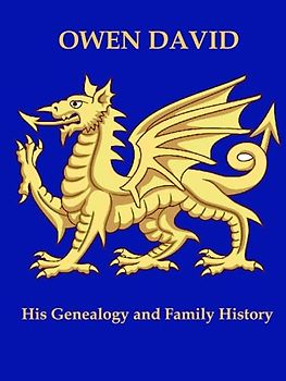 OWEN DAVID: His Genealogy and Family History