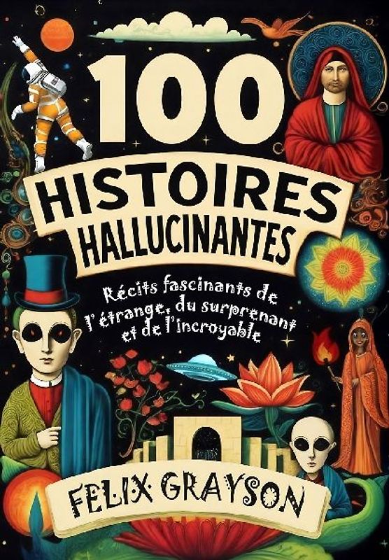 100 Histoires Hallucinantes