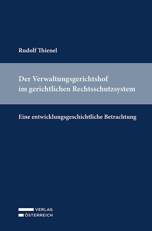 Der Verwaltungsgerichtshof im gerichtlichen Rechtsschutzsystem
