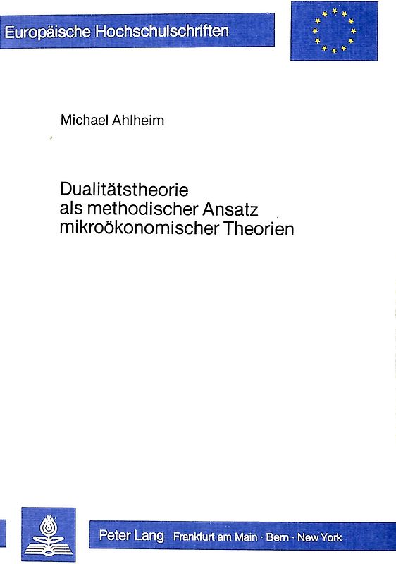 Dualitätstheorie als methodischer Ansatz mikroökonomischer Theorien