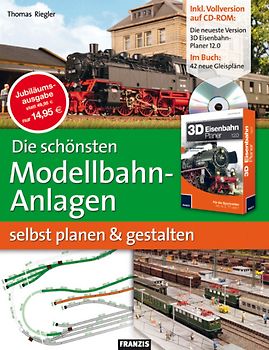 Die schönsten Modellbahn-Anlagen selbst planen und gestalten