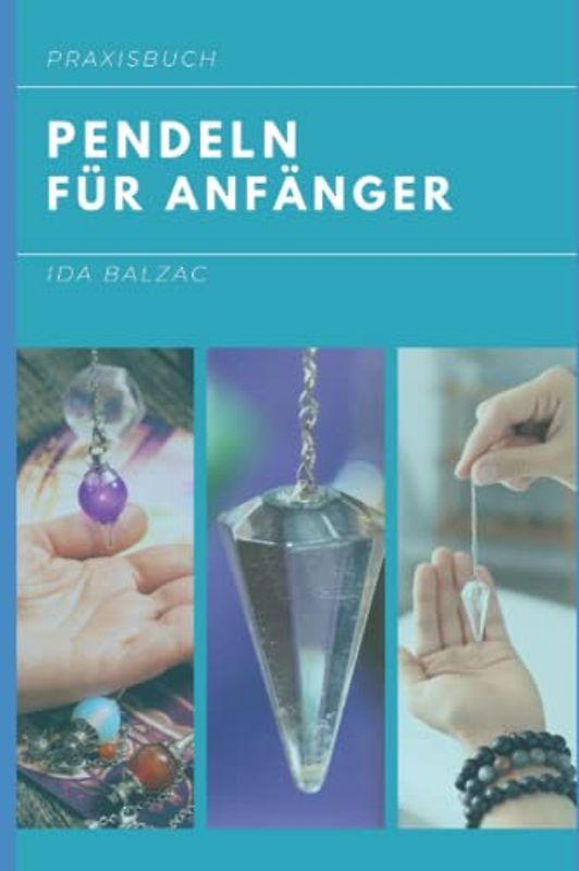 Pendeln für Anfänger: Praxisbuch