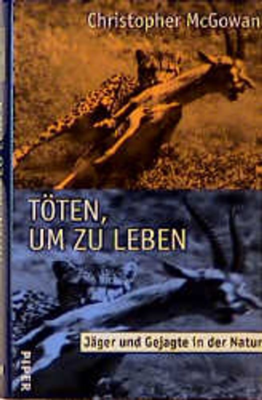 Töten, um zu leben. Jäger und Gejagte in der Natur