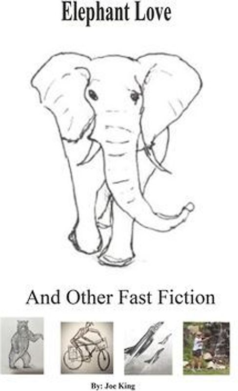 Elephant Love and Other Fast Fiction