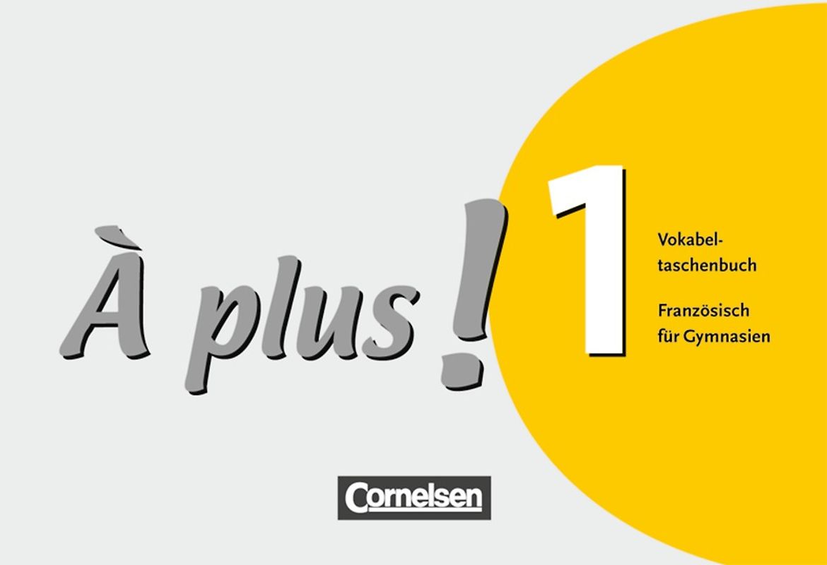 À plus ! - Französisch als 1. und 2. Fremdsprache - Ausgabe 2004 - Band 1