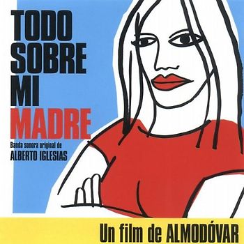 Alberto (Composer)  Iglesias - Todo Sobre Mi Madre/Alles Uber Meine Mutter [Soundtrack]