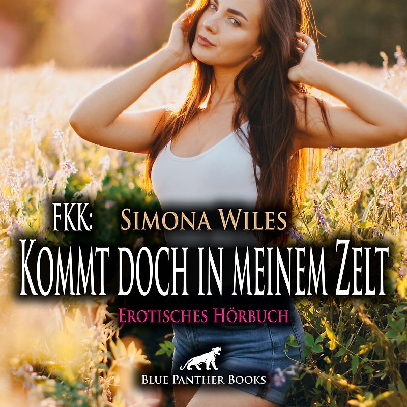 FKK: Kommt doch in meinem Zelt | Erotik Audio Story | Erotisches Hörbuch Audio-CD