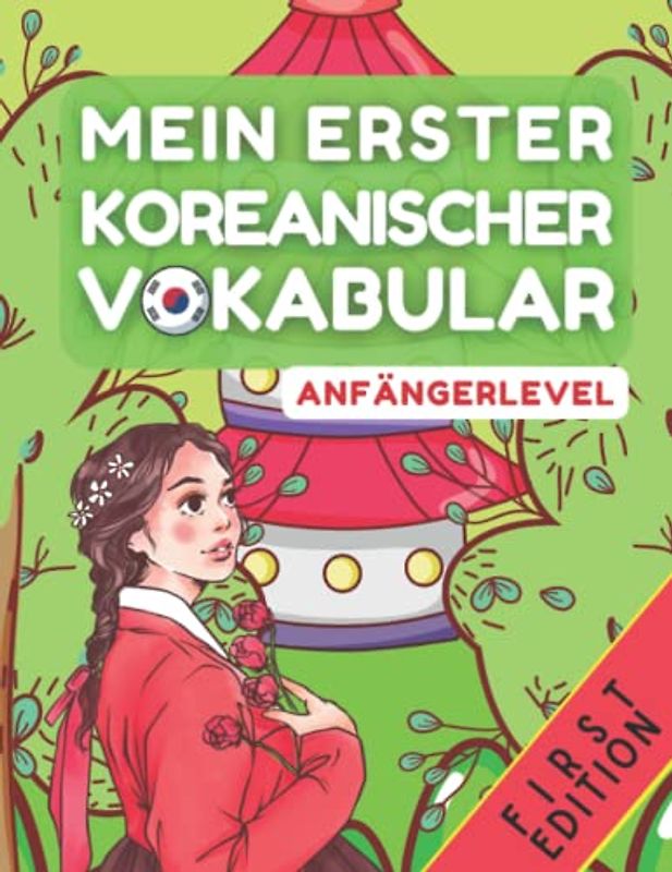 Mein erster koreanischer Vokabular: Lernen Sie koreanische Vokabeln für Anfänger, Kinderbuch und Erwachsene