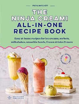 The Ninja Creami: All-In-One Recipe Book