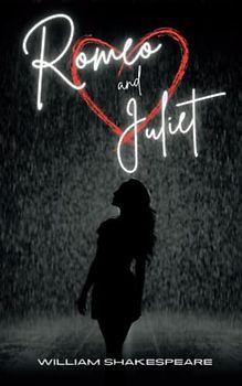 Romeo and Juliet: The Original 1597 Romantic Tragedy Book (Annotated)