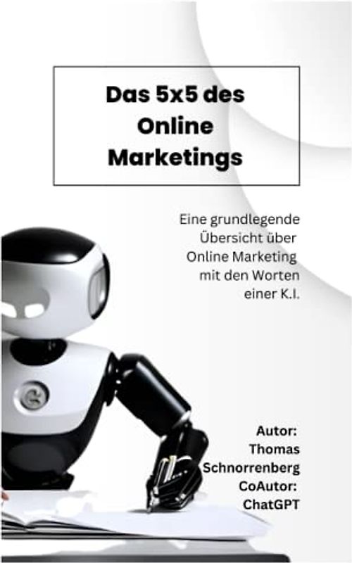Das 5x5 des Online Marketings: Eine grundlegende Übersicht über Online Marketing wie es eine K.I. wie GPT sieht