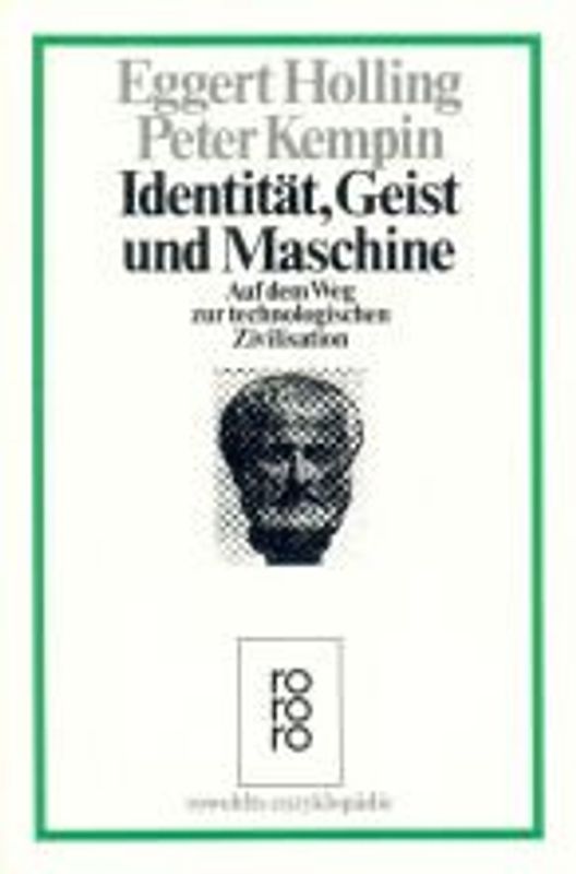 Identität, Geist und Maschine. Auf dem Weg zur technologischen Zivilisation. (Kulturen und Ideen)