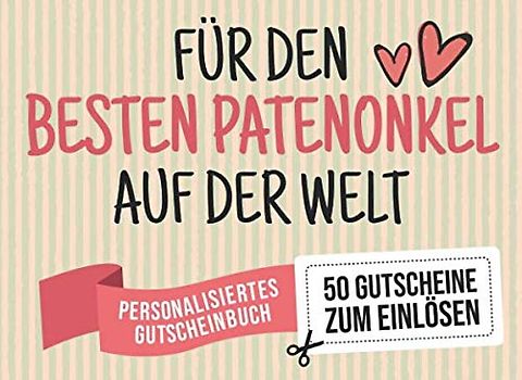 Für Den Besten Patenonkel Auf Der Welt - Personalisiertes Gutscheinbuch - 50 Gutscheine: Gutscheinheft zum selbst Ausfüllen - Mit 25 fertigen ... zum Geburtstag oder als Geschenk zur Taufe