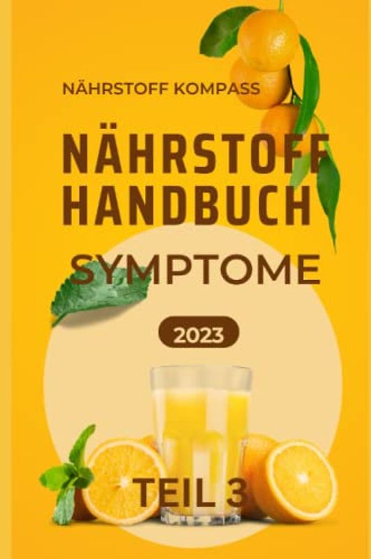 JAMES „NÄHRSTOFF MINI GUIDE“ Mangel und Symptome leicht erkennen! von A-Z: Nährstoffe, Nährstofftherapie Buch, Nährstoff Geschichte, Nährstoffe ... Vitamine D3, Magnesium,Vitamin c, Vitamin k2,