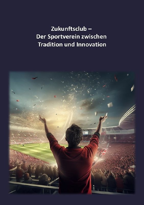 Zukunftsclub - Der Sportverein zwischen Tradition und Innovation