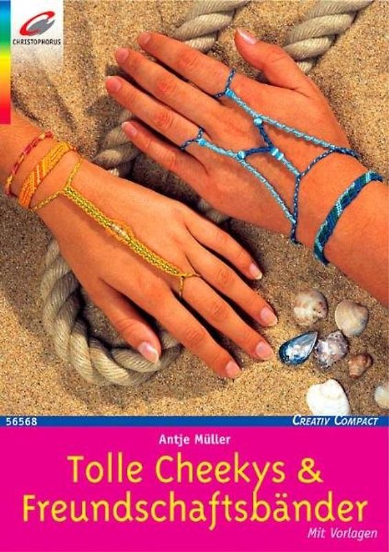 Tolle Cheekys & Freundschaftsbänder. Mit Vorlagen