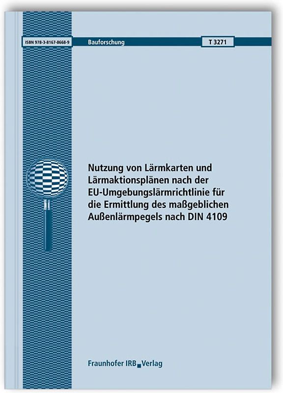 Nutzung von Lärmkarten und Lärmaktionsplänen nach der EU-Umgebungslärmrichtlinie für die Ermittlung des maßgeblichen Außenlärmpegels nach DIN 4109