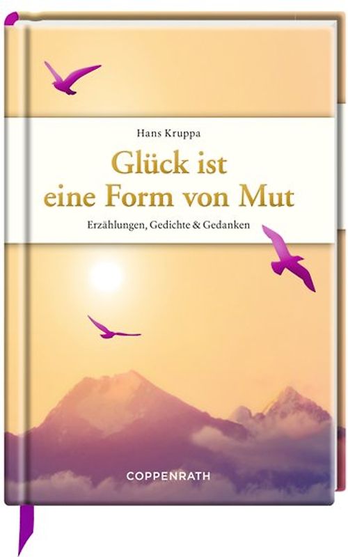 Glück ist eine Form von Mut